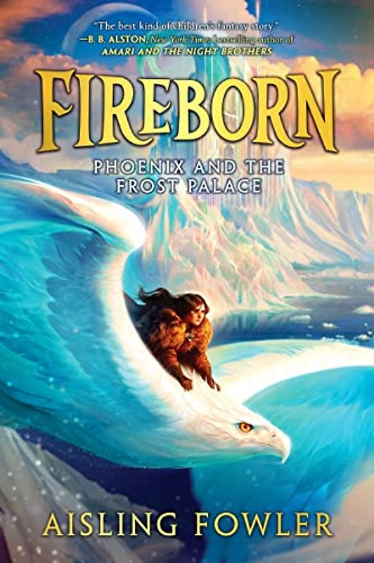 Fireborn: Phoenix and the Frost Palace (Fireborn, 2)