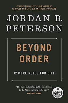 Beyond Order: 12 More Rules for Life (Random House Large Print)