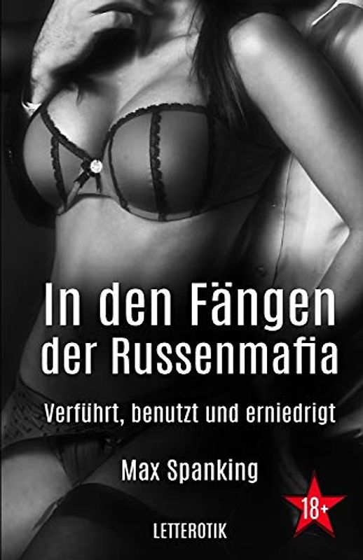 In den Fängen der Russenmafia: Verführt, benutzt und erniedrigt