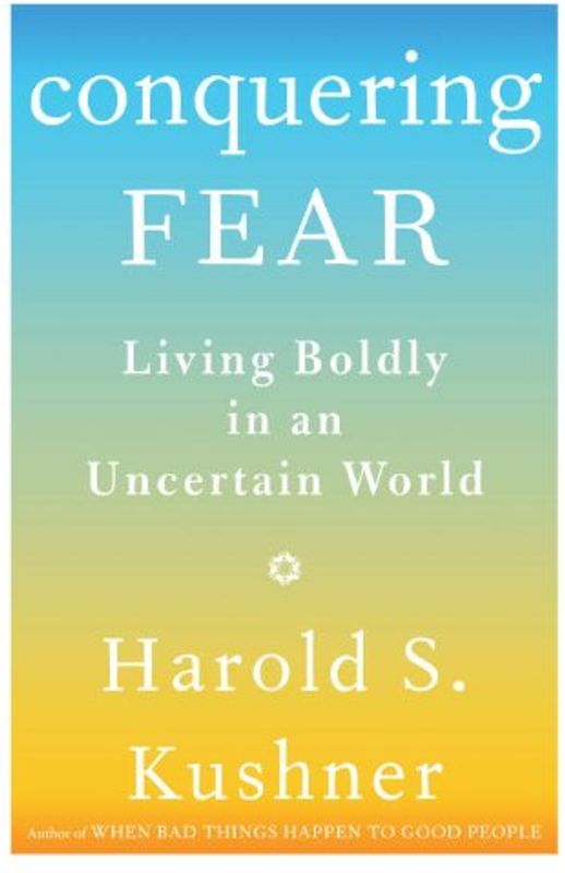 Conquering Fear: Living Boldly in an Uncertain World