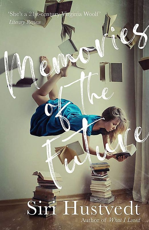 Memories of the Future - Siri Hustvedt [Paperback]