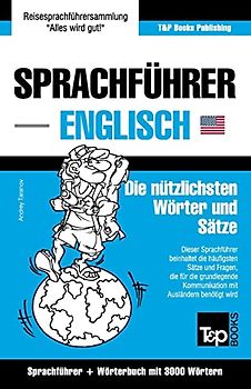 Sprachführer Deutsch-Englisch und Thematischer Wortschatz mit 3000 Wörtern (German Collection, Band 79)
