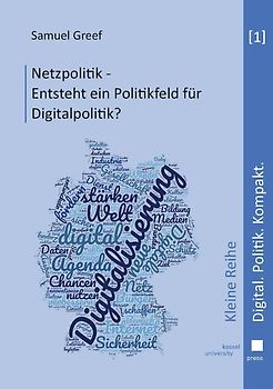 Netzpolitik – Entsteht ein Politikfeld für Digitalpolitik?