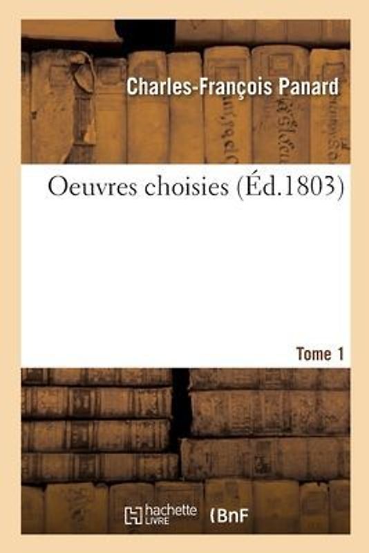 Oeuvres Choisies. Tome 1