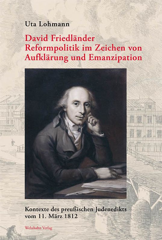 David Friedländer. Reformpolitik im Zeichen von Aufklärung und Emanzipation