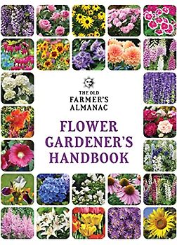 The Old Farmer's Almanac Flower Gardener's Handbook