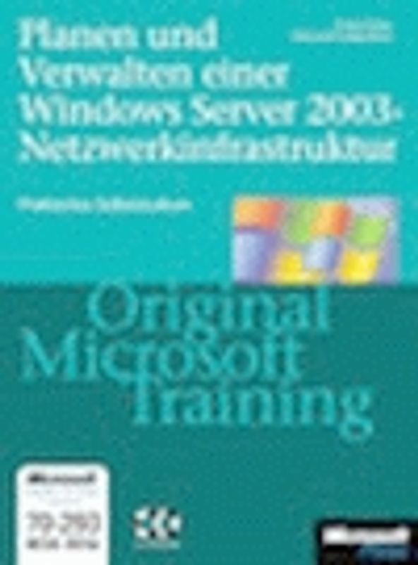 Planen und Verwalten einer Windows Server 2003-Netzwerkinfrastruktur - Original Microsoft Training: MCSE/MCSA Examen 70-293