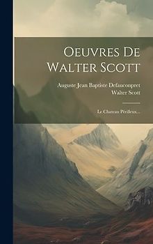 Oeuvres De Walter Scott: Le Chateau Périlleux...