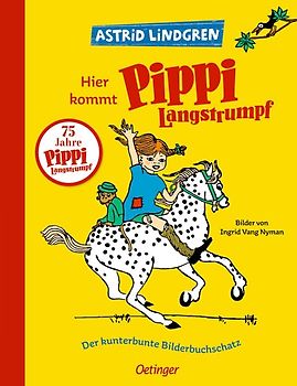 Hier kommt Pippi Langstrumpf. Der kunterbunte Bilderbuchschatz