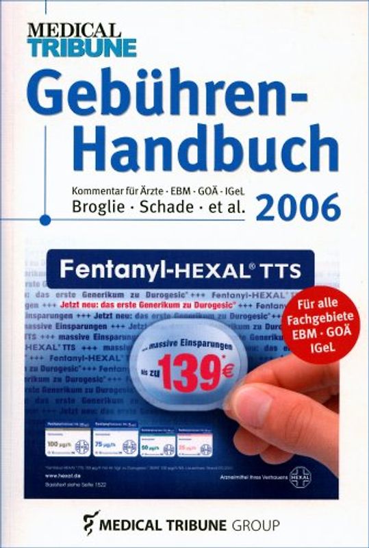 Gebühren-Handbuch - Kommentar für Ärzte. EBM - GOÄ - IGel. Broglie - Schade et al.