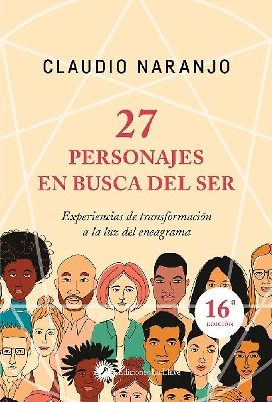 27 personajes en busca del ser : experiencias de transformación a la luz del eneagrama