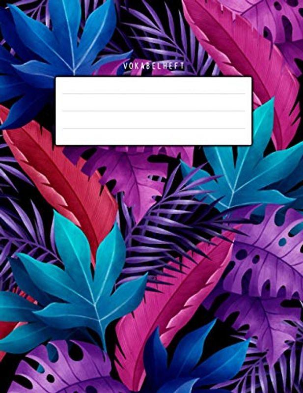Vokabelheft: Dickes Vokabelbuch mit 3 Spalten (Zweispaltig, Teilungslinie -Trennlinie) für das Üben von Fremdsprachen - DIN A4 liniert mit 3 Spalten ... Vokabeln - Softcover Matt mit bunten Blättern