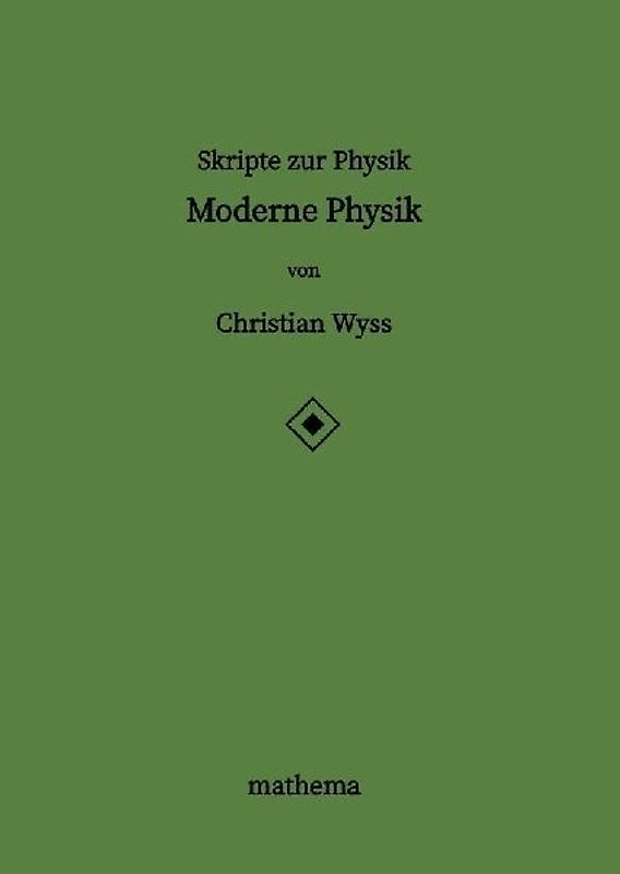 Skripte zur Physik - Moderne Physik
