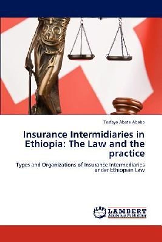 Insurance Intermidiaries in Ethiopia: The Law and the practice