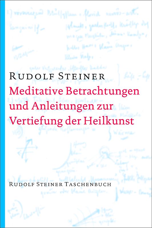 Meditative Betrachtungen und Anleitungen zur Vertiefung der Heilkunst