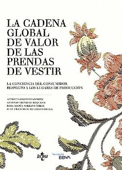 La cadena global de valor de las prendas de vestir : la conciencia del consumidor respecto a los lugares de producción