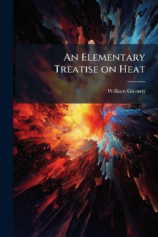 An Elementary Treatise on Heat