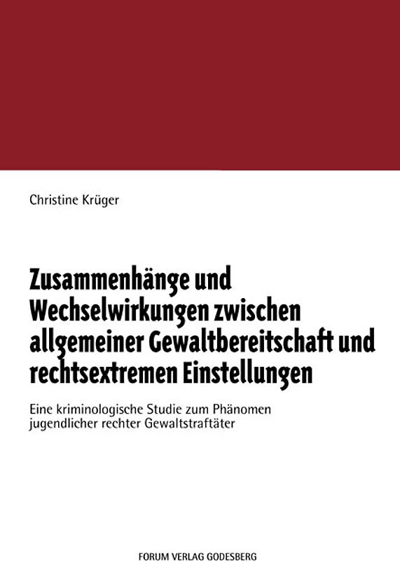 Zusammenhänge und Wechselwirkungen zwischen allgemeiner Gewaltbereitschaft und rechtsextremen Einstellungen