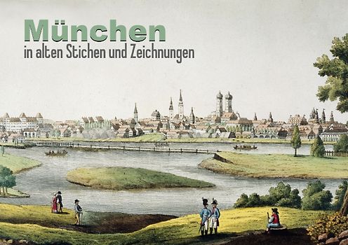 München in alten Stichen und Zeichnungen (Tischaufsteller DIN A5 quer)