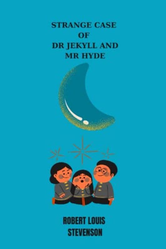 strange case of dr jekyll and mr hyde by Robert Louis Stevenson