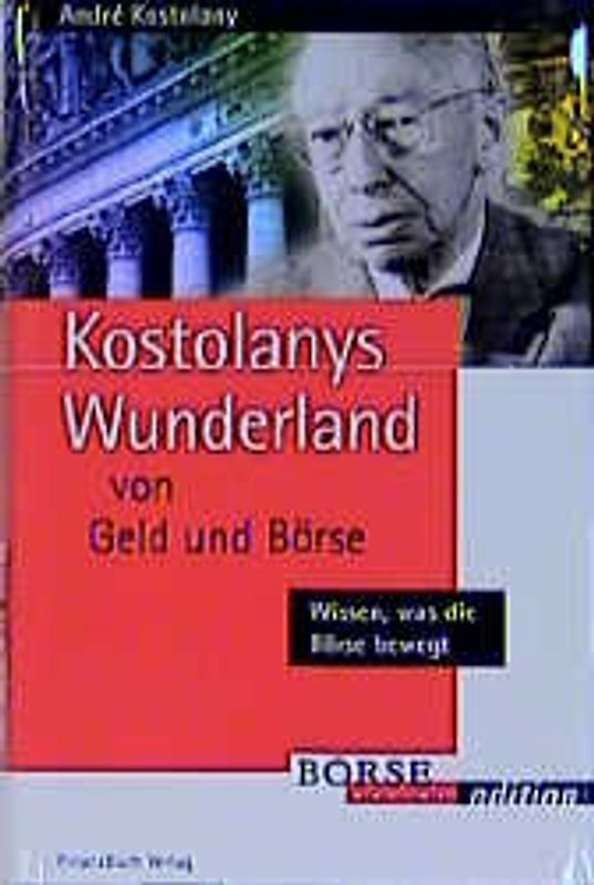 Kostolanys Wunderland von Geld und Börse
