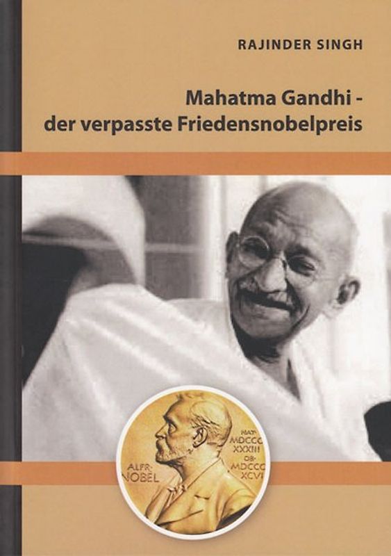Mahatma Gandhi - der verpasste Friedensnobelpreis