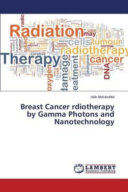 Breast Cancer rdiotherapy by Gamma Photons and Nanotechnology