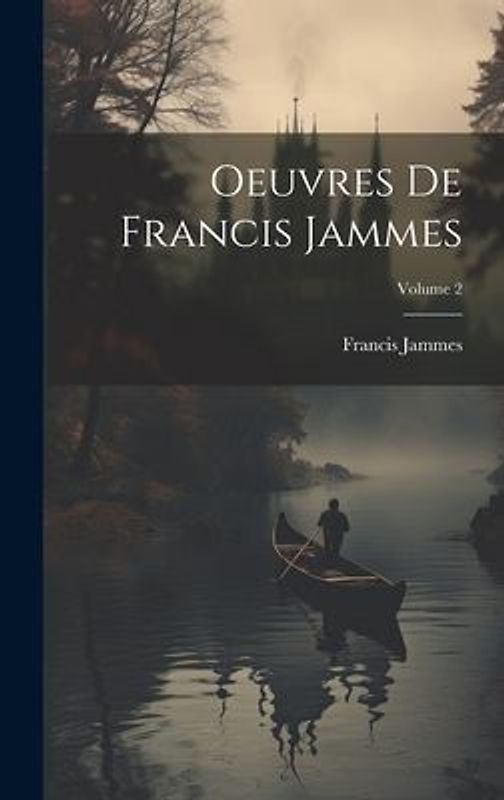 Oeuvres de Francis Jammes; Volume 2