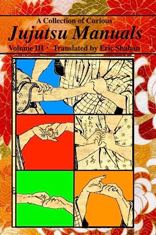 A Collection of Curious Jujutsu Manuals: Volume 3