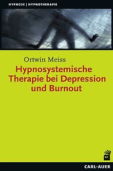 Hypnosystemische Therapie bei Depression und Burnout (Hypnose und Hypnotherapie)