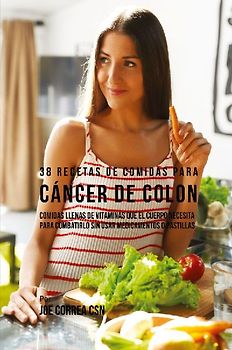 38 Recetas de Comidas Para Cáncer de Colon