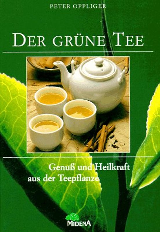 Das neue Buch vom Grünen Tee. Genuss und Heilkraft aus der Teepflanze