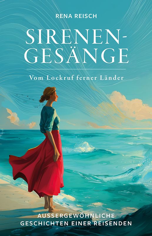 Sirenengesänge. Vom Lockruf ferner Länder