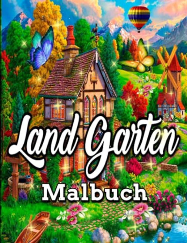 Land Garten Malbuch: Ein Malbuch für Erwachsene mit wunderschönen Landschafts- und Landschaftsszenen/verschiedene Malseiten/8,5 x 11, Großdruck/Stressabbau und Entspannung für Erwachsene