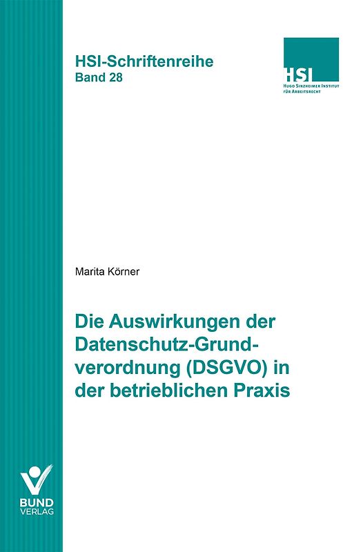 Die Auswirkungen der Datenschutz-Grundverordnung (DSGVO) in der betrieblichen Praxis