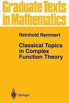 Classical Topics in Complex Function Theory