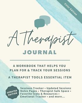 Therapist Journal: A Workbook that helps you plan for & track your sessions - A Therapist Tools essential item (Therapy Journals)