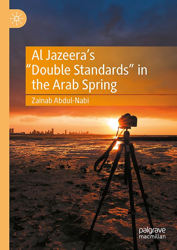 Al-Jazeera’s “Double Standards” in the Arab Spring