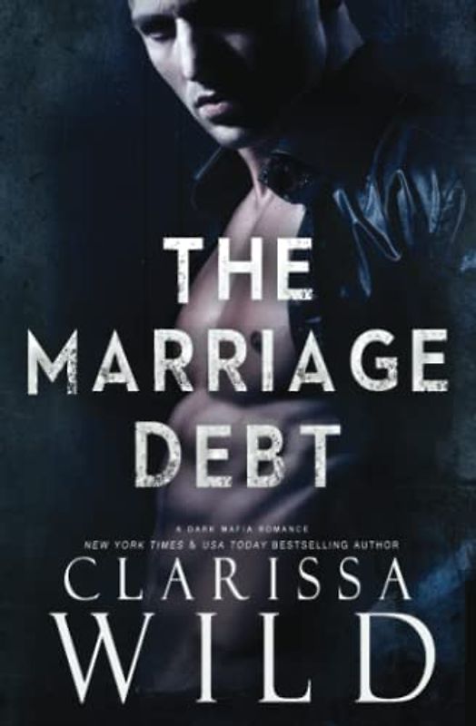 The Marriage Debt (Dark Mafia Romance) (Debts & Vengeance, Band 1)