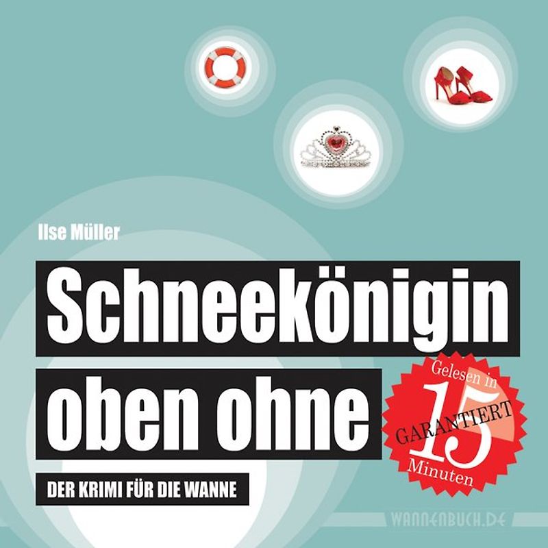 Schneekönigin oben ohne. Der Krimi für die Wanne (Badebuch)