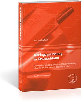 Verlagsgründung in Deutschland – Buchverlag, eBooks, Musikverlag, Modeverlag, Klingeltöne, Software, Fotos und mehr