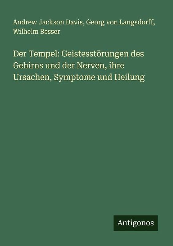 Der Tempel: Geistesstörungen des Gehirns und der Nerven, ihre Ursachen, Symptome und Heilung