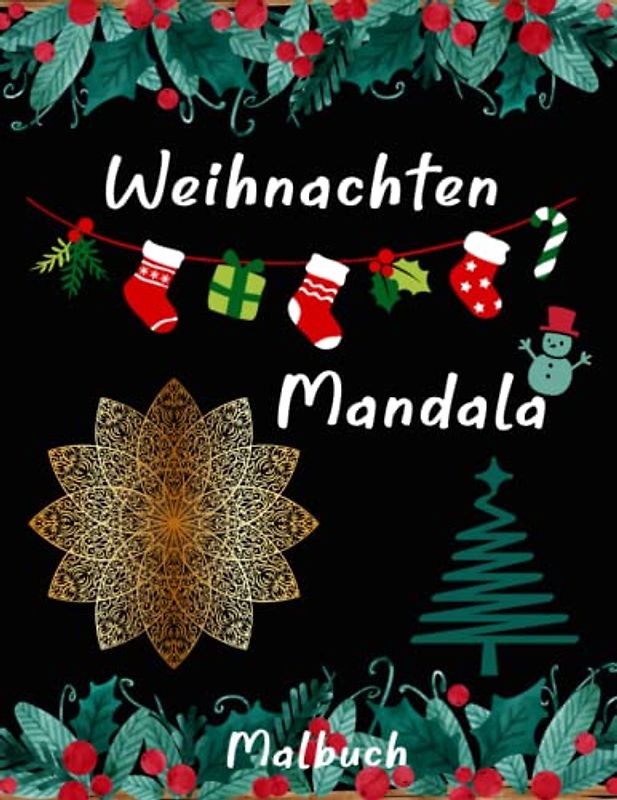 Weihnachten Mandala Malbuch für Erwachsene: Anti Stress Malbuch Weihnachten mit 40 Weihnachtsmandalas besinnliches ausmalen
