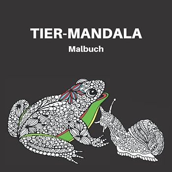 Tier-Mandala Malbuch: Eine Sammlung erstaunlicher Tiermuster zum Stressabbau