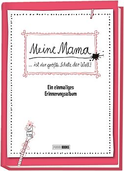 Meine Mama … ist der größte Schatz der Welt! - Ein einmaliges Erinnerungsalbum