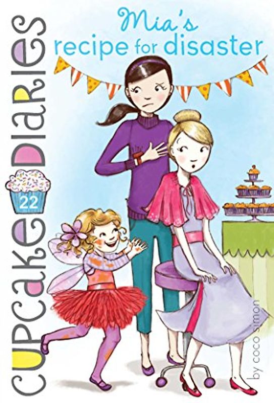 Mia's Recipe for Disaster (Volume 22) (Cupcake Diaries, Band 22)