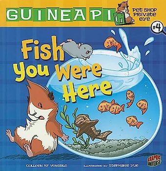 Fish You Were Here: Book 4 (Guinea Pig, Pet Shop Private Eye, 4, Band 4)