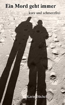 Ein Mord geht immer. kurz und schmerzfrei