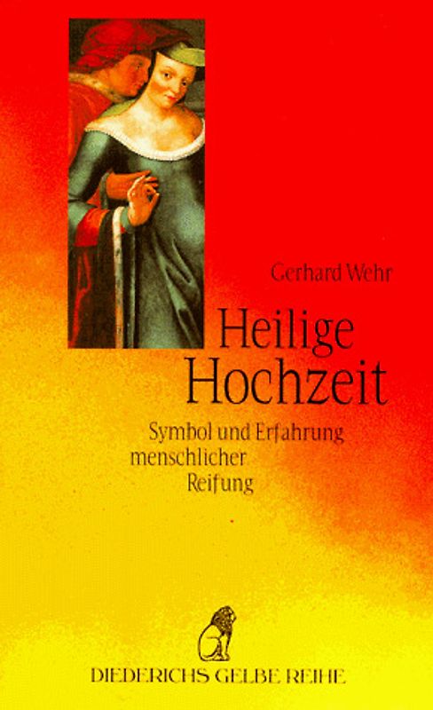 Heilige Hochzeit. Symbol und Erfahrung menschlicher Reifung