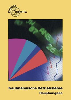 Kaufmännische Betriebslehre Hauptausgabe. Mit CD Gesetzessammlung Wirtschaft